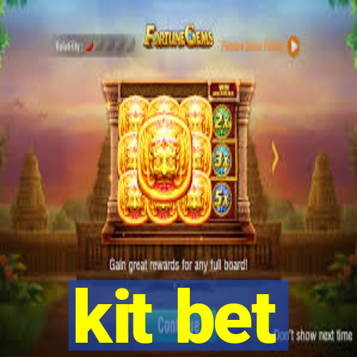 kit bet